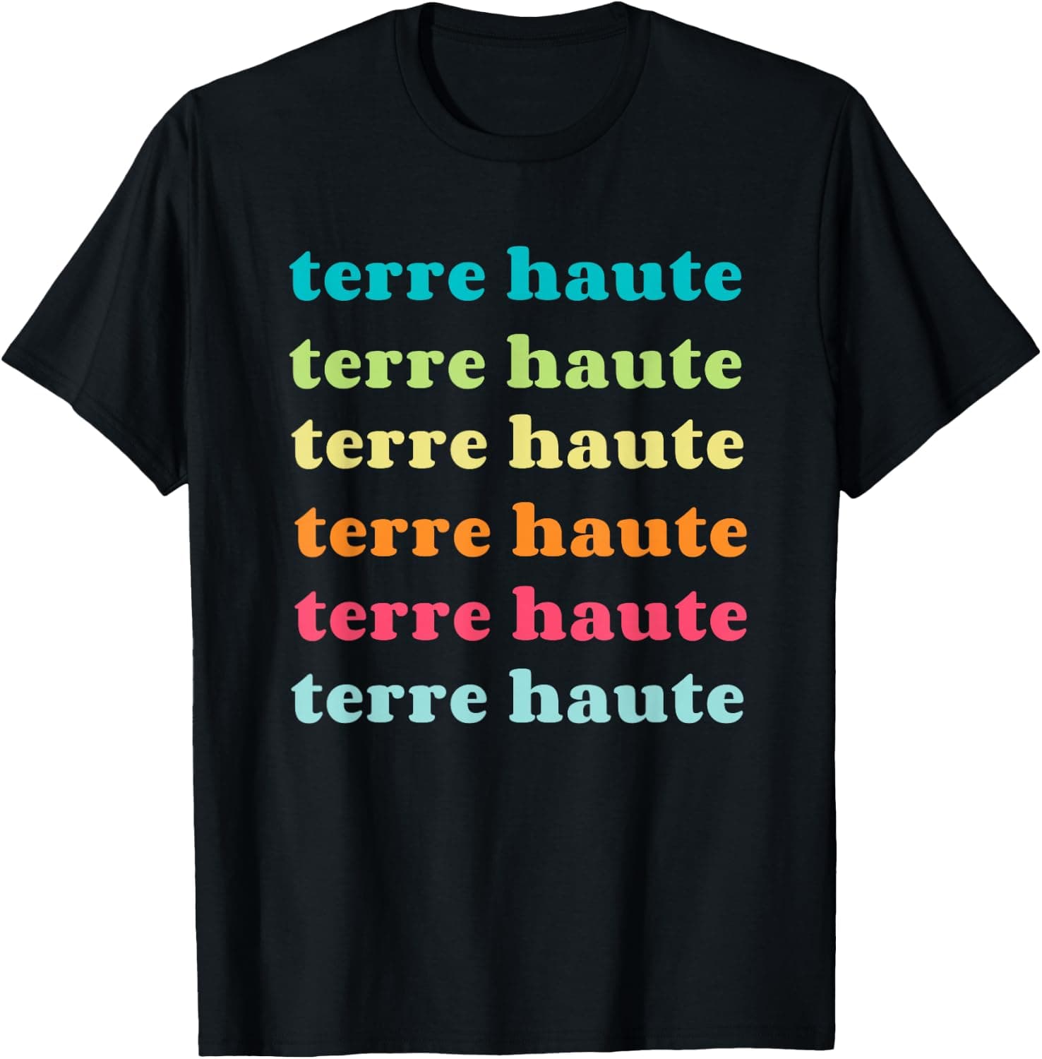 Terre Haute Indiana (IN) Colorful Repeating Text — USA apparel design